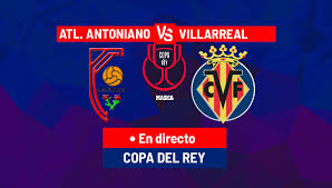 CA Antoniano – Villarreal, en directo | Copa del Rey hoy en vivo | CD Cieza – Levante en directo …