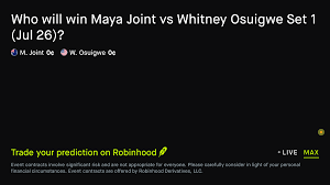 July 27, 2026: Maya Joint vs Whitney Osuigwe: Set 1 Winner Tennis Prediction Market | July 25, 20…